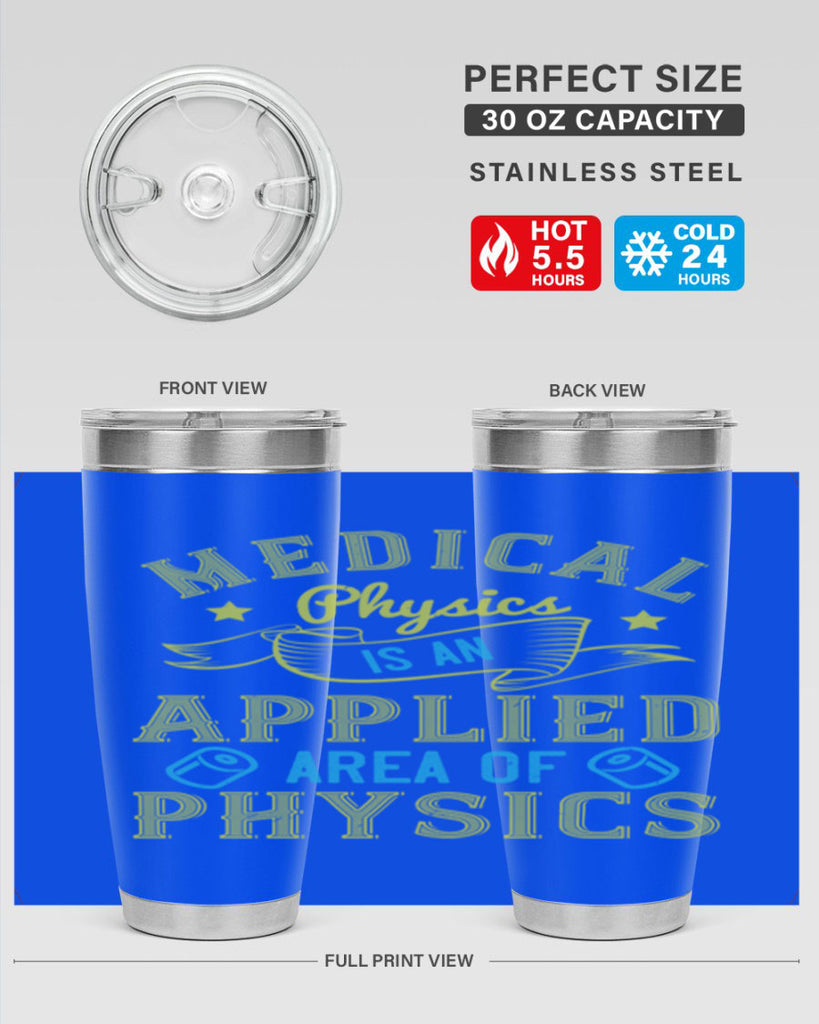 Medical physics is an applied area of physics Style 34#- medical- tumbler
