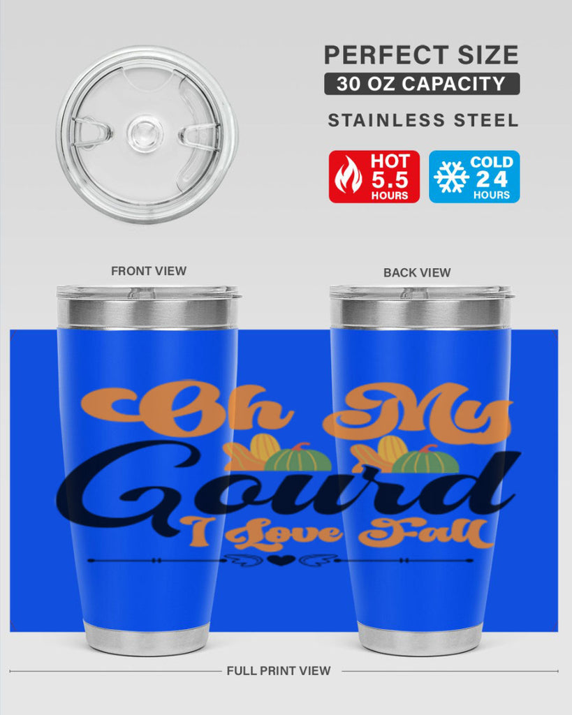 Oh My Gourd I Love Fall 457#- fall- Tumbler