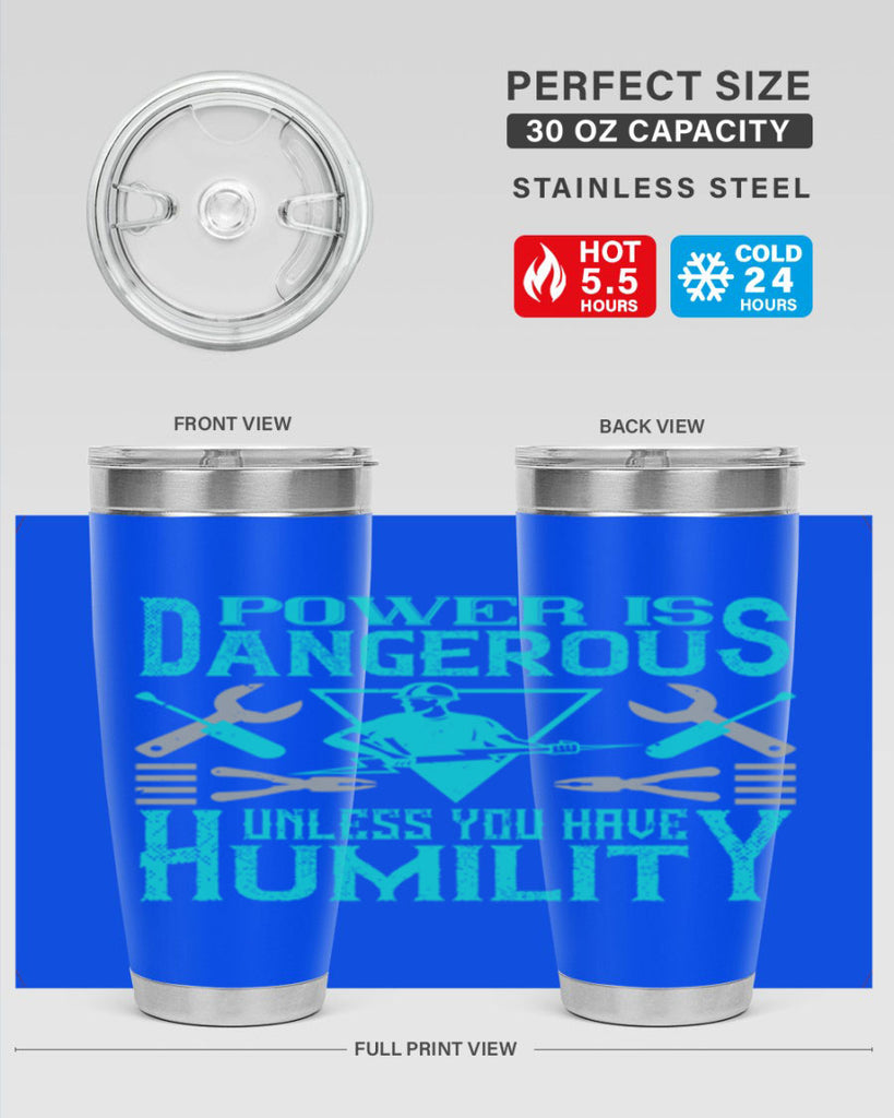 Power is dangerous unless you have humility Style 18#- electrician- tumbler