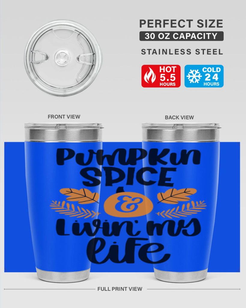 Pumpkin Spice and Livin My Life 505#- fall- Tumbler