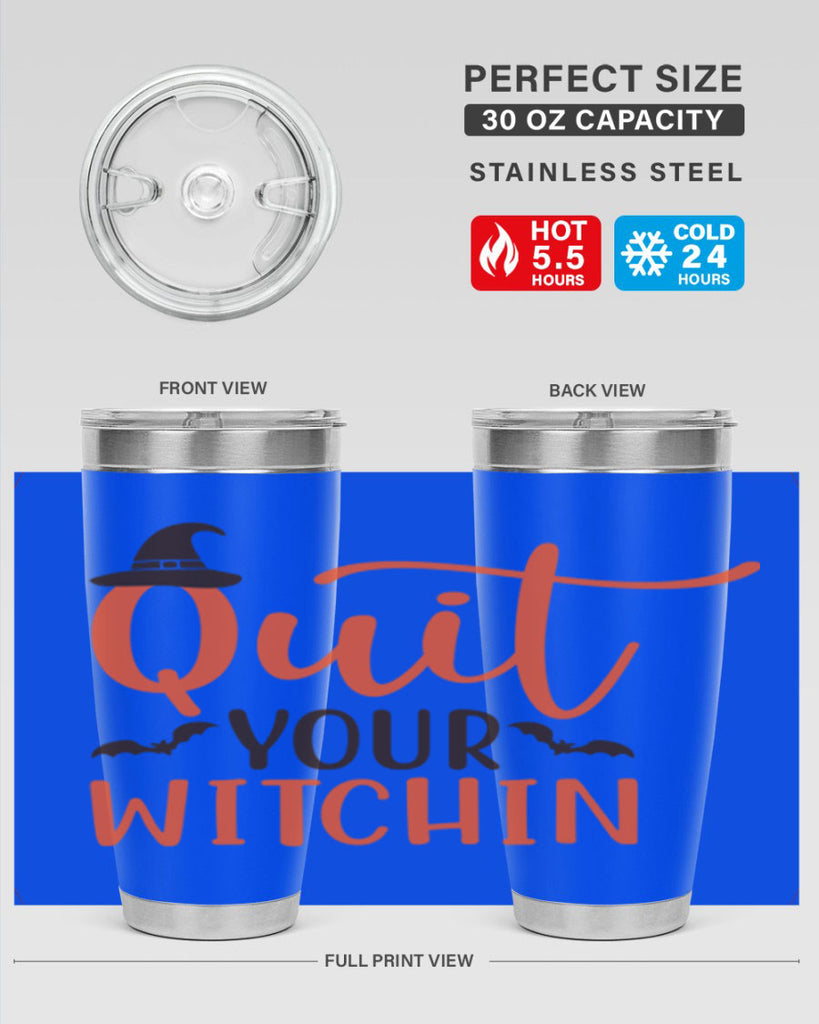 Quit Your Witchin 571#- fall- Tumbler