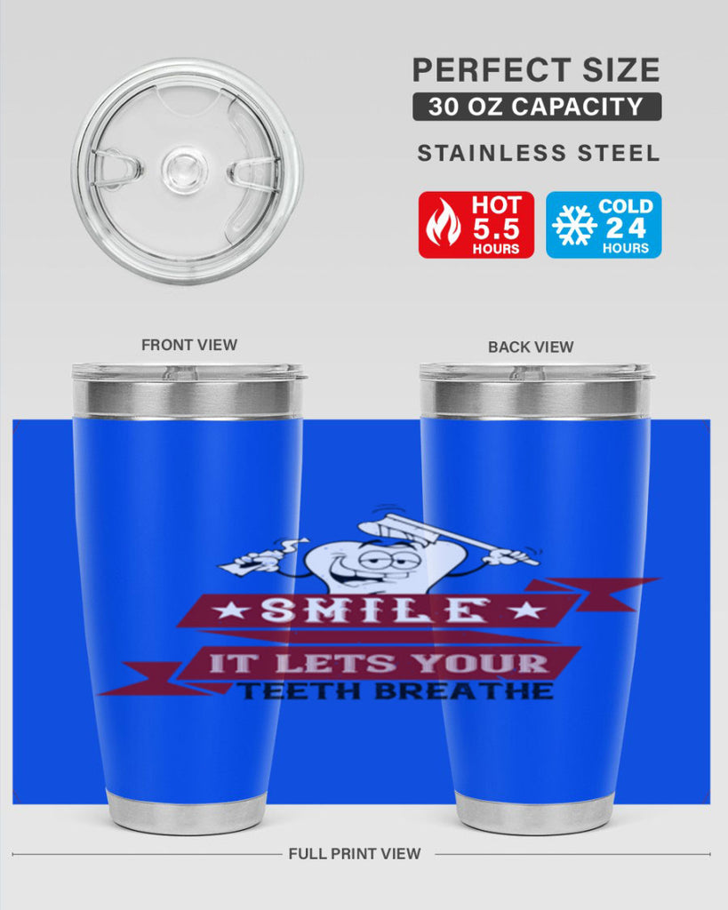 Smile it lets your teeth breathe Style 21#- dentist- tumbler