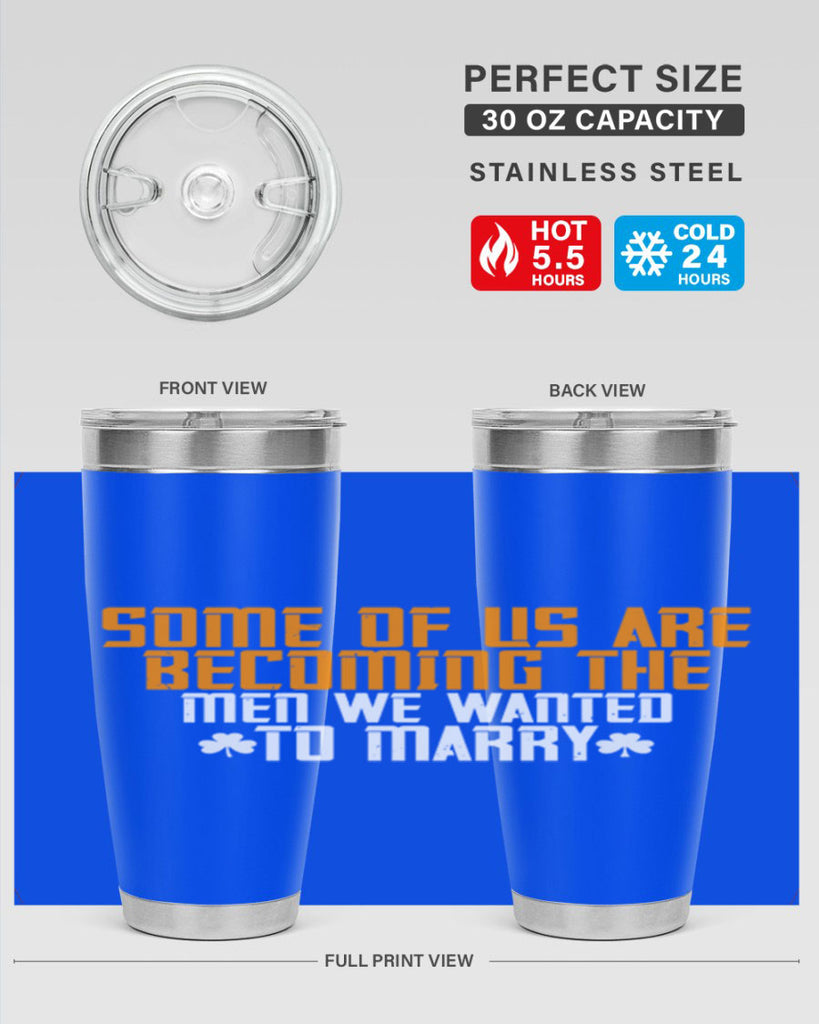 Some of us are becoming the men we wanted to marry Style 37#- womens day- Tumbler