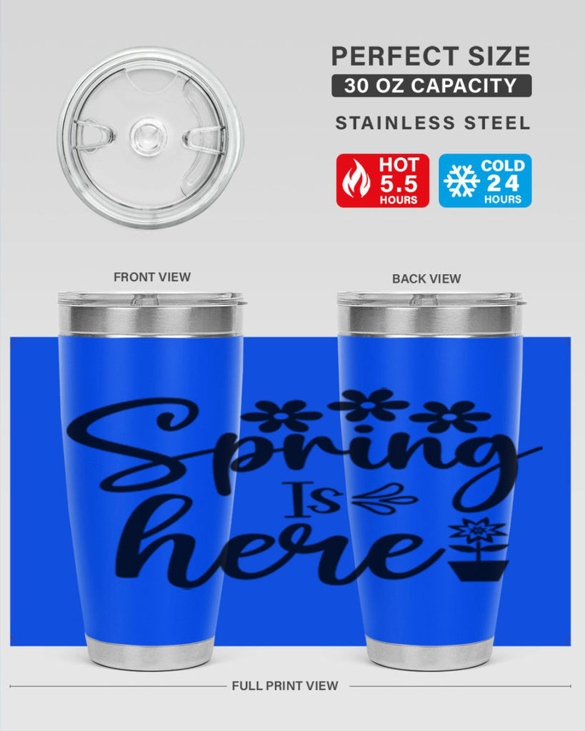 Spring Is Here 446#- spring- Tumbler