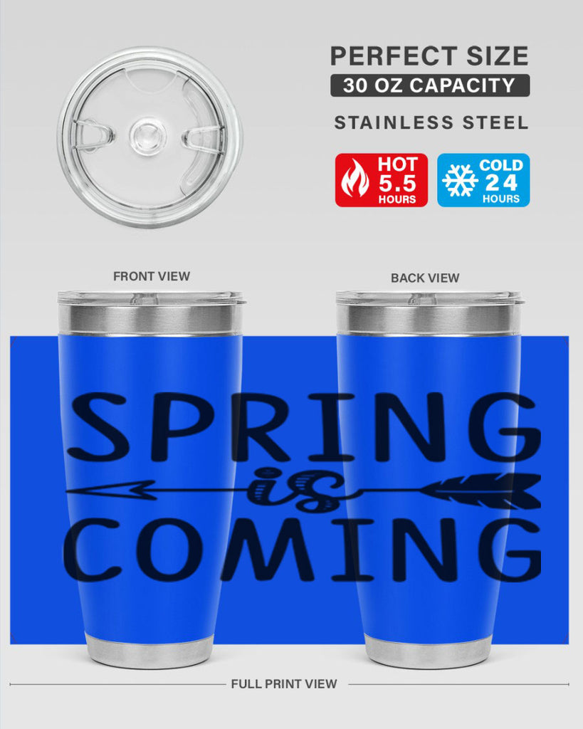 Spring is Coming 438#- spring- Tumbler