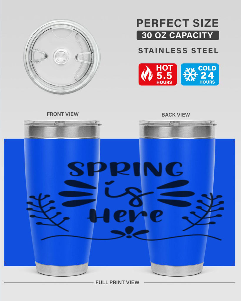 Spring is Here 445#- spring- Tumbler