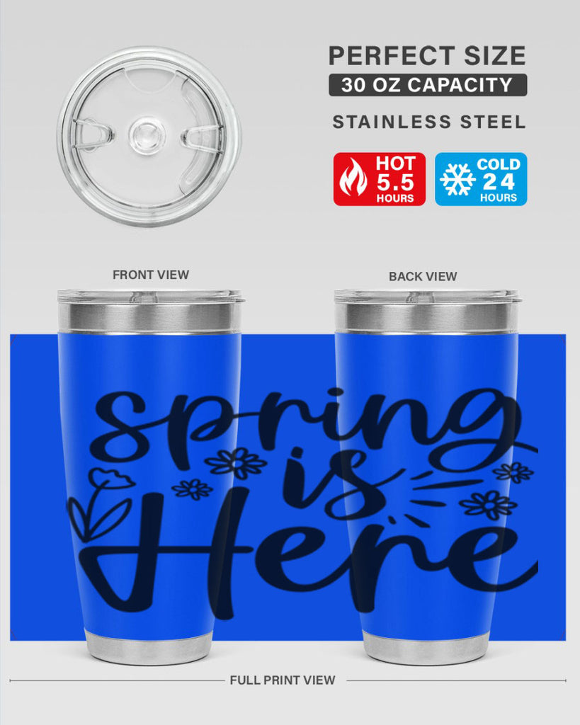 Spring is here  502#- spring- Tumbler