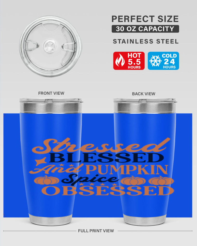 Stressed Blessed And Pumpkin Spice Obsessed 579#- fall- Tumbler