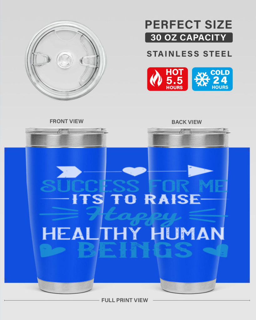 Success for me its to raise happy healthy human beings Style 18#- baby- Tumbler