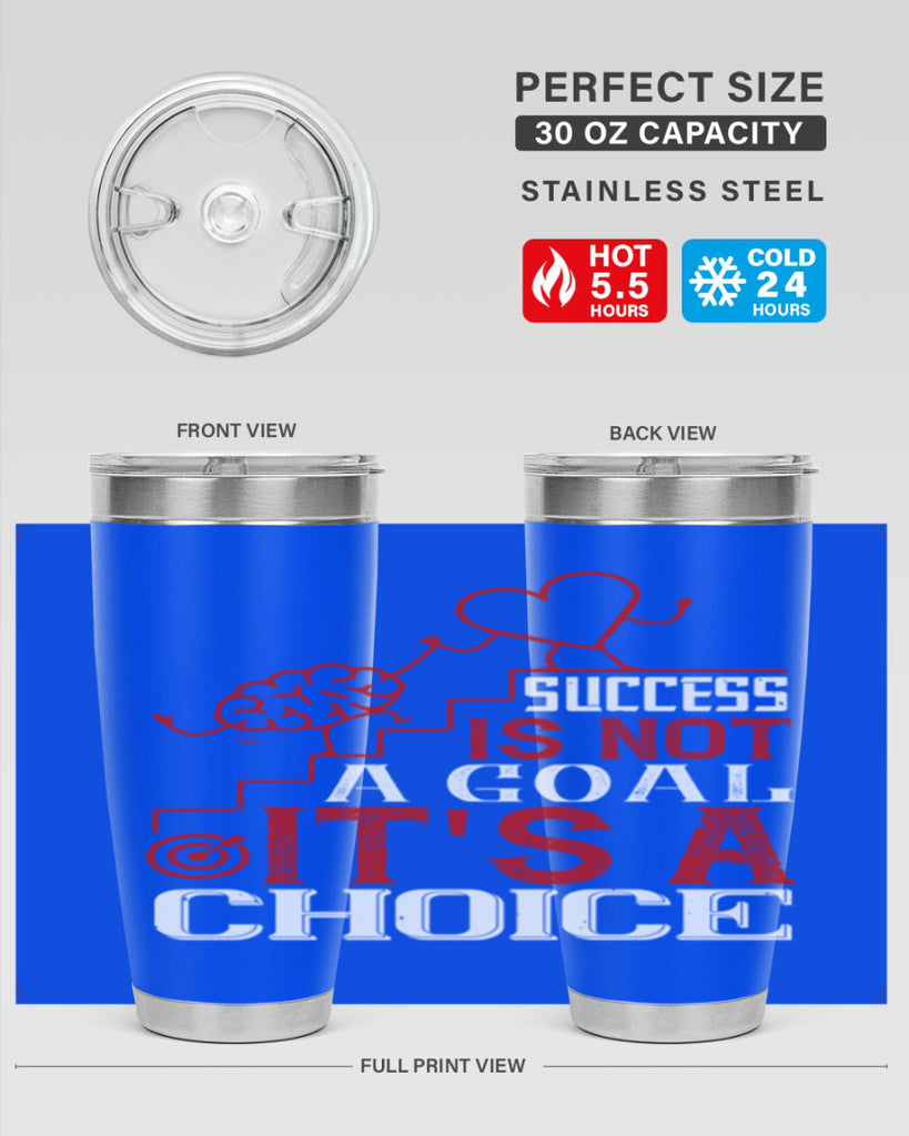 Success is not a goal Its a choice Style 18#- coaching- tumbler