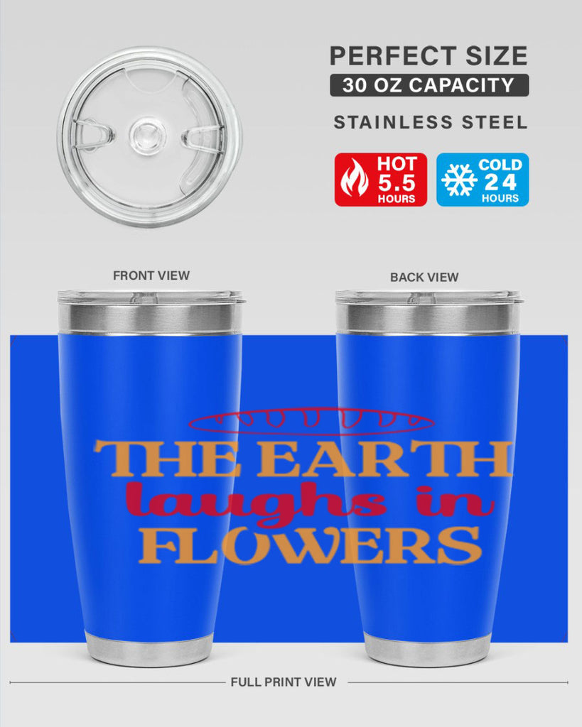 The earth laughs in flowers 540#- spring- Tumbler