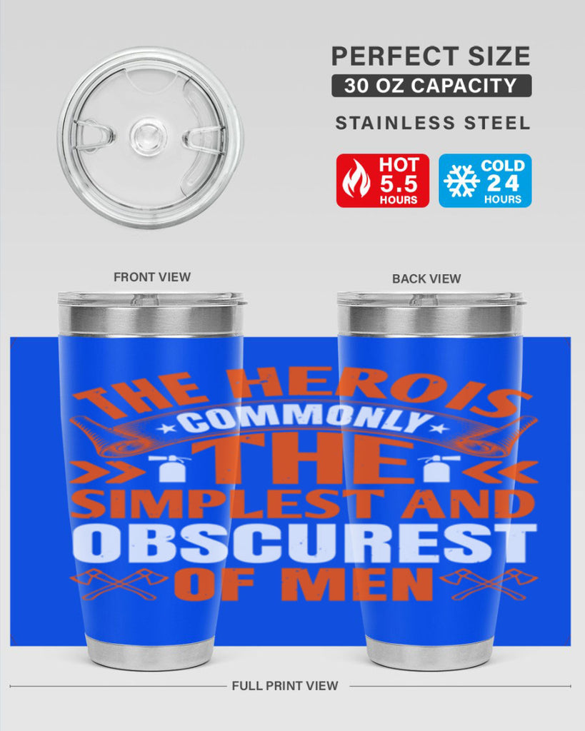 The hero is commonly the simplest and obscurest of men Style 26#- fire fighter- tumbler