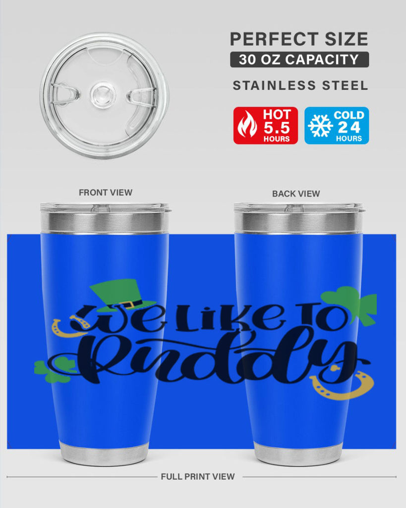 We Like To Puddy Style 18#- St Patricks Day- Tumbler