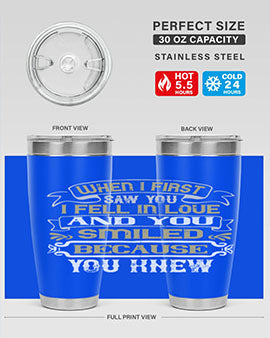 When I first saw you I fell in love and you smiled because you knew Style 12#- pig- Tumbler