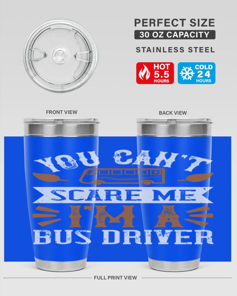YOU CANT SCARE ME IM A BUS DRIVERR Style 1#- bus driver- tumbler
