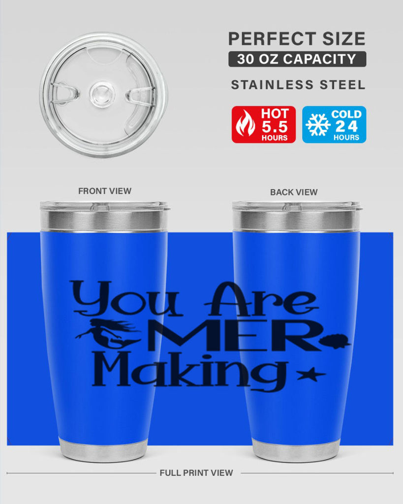 You Are Mer Making 679#- mermaid- Tumbler