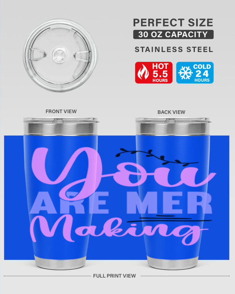 You Are Mer Making 680#- mermaid- Tumbler