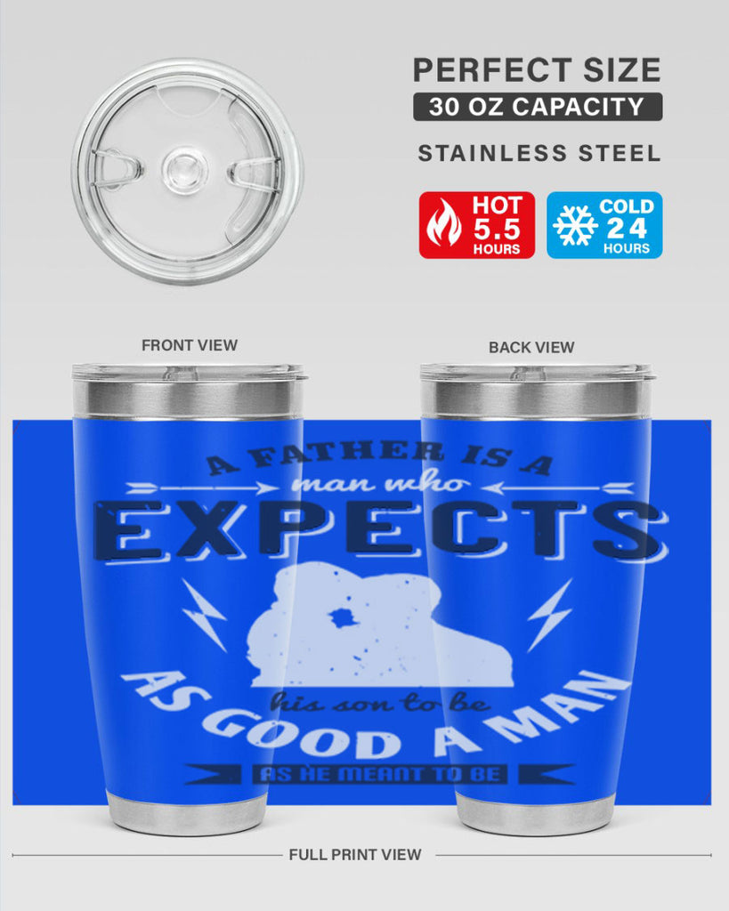 a father is a man who 135#- fathers day- Tumbler