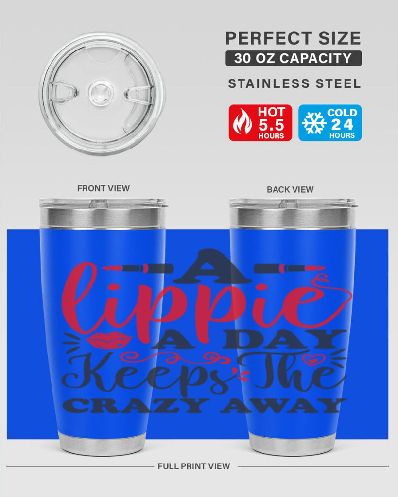 a lippie a day keeps the crazyaway Style 166#- make up- Tumbler