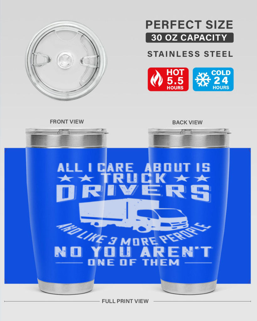 all i care about is truck drivers and like z Style 28#- truck driver- tumbler