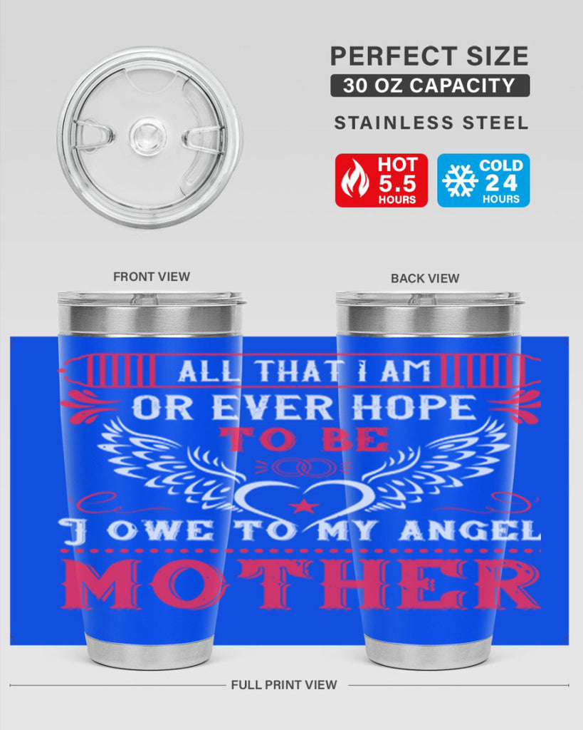 all that i am or 94#- mothers day- Tumbler