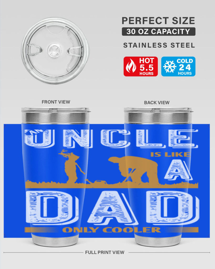 an uncle is like a dad only cooler 167#- fathers day- Tumbler