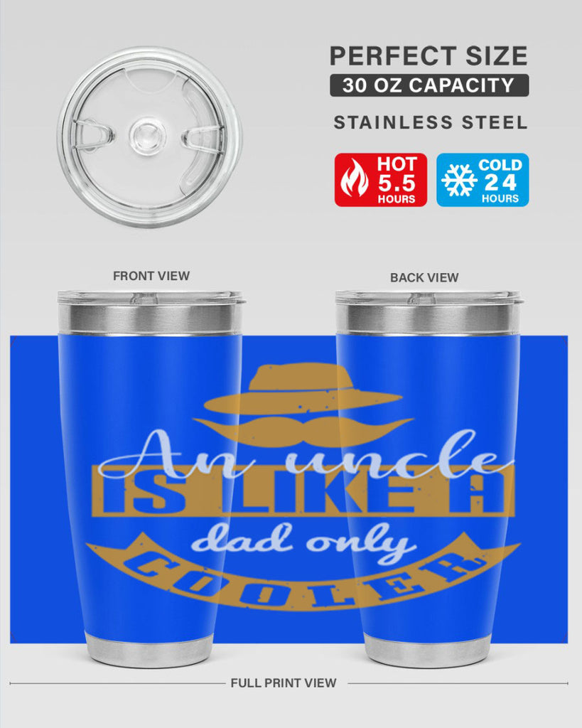 an uncle is like a dad only cooler 260#- fathers day- Tumbler