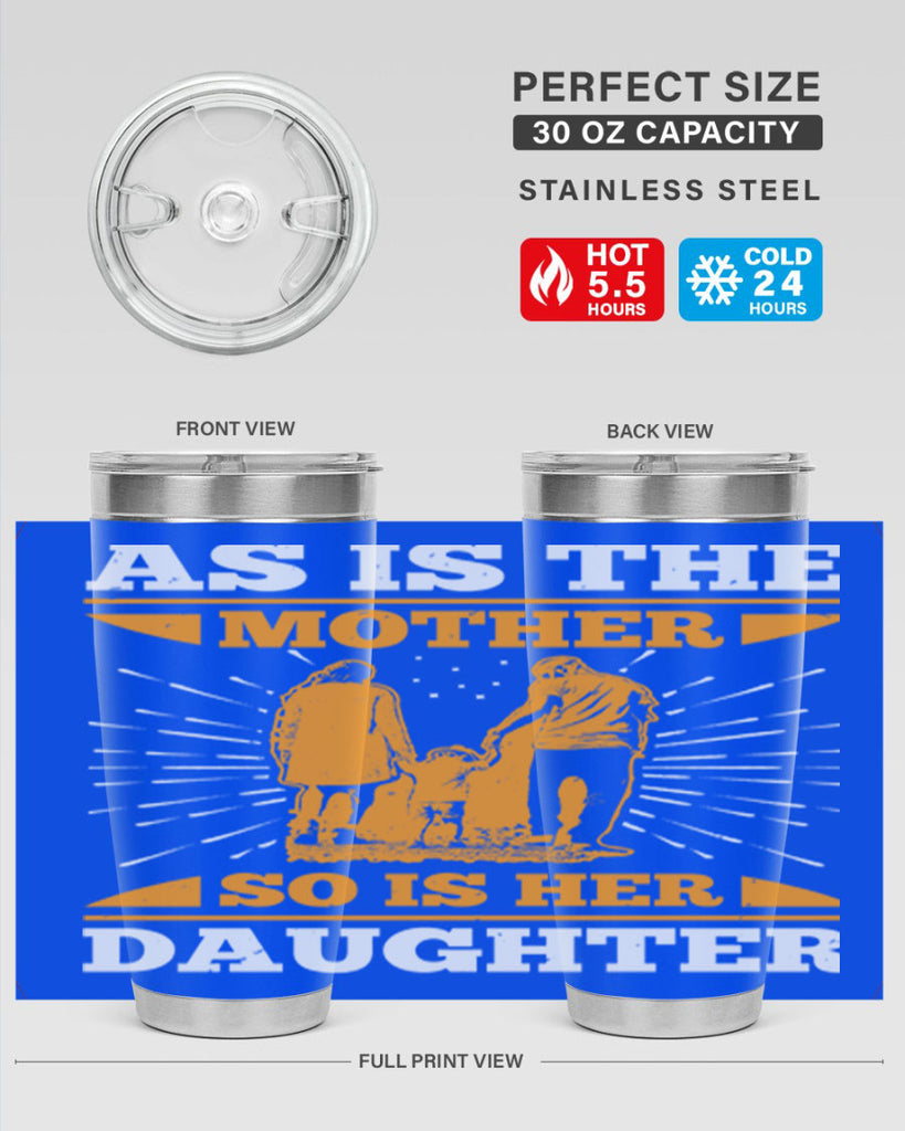 as is the mother so is her daughter 95#- mothers day- Tumbler