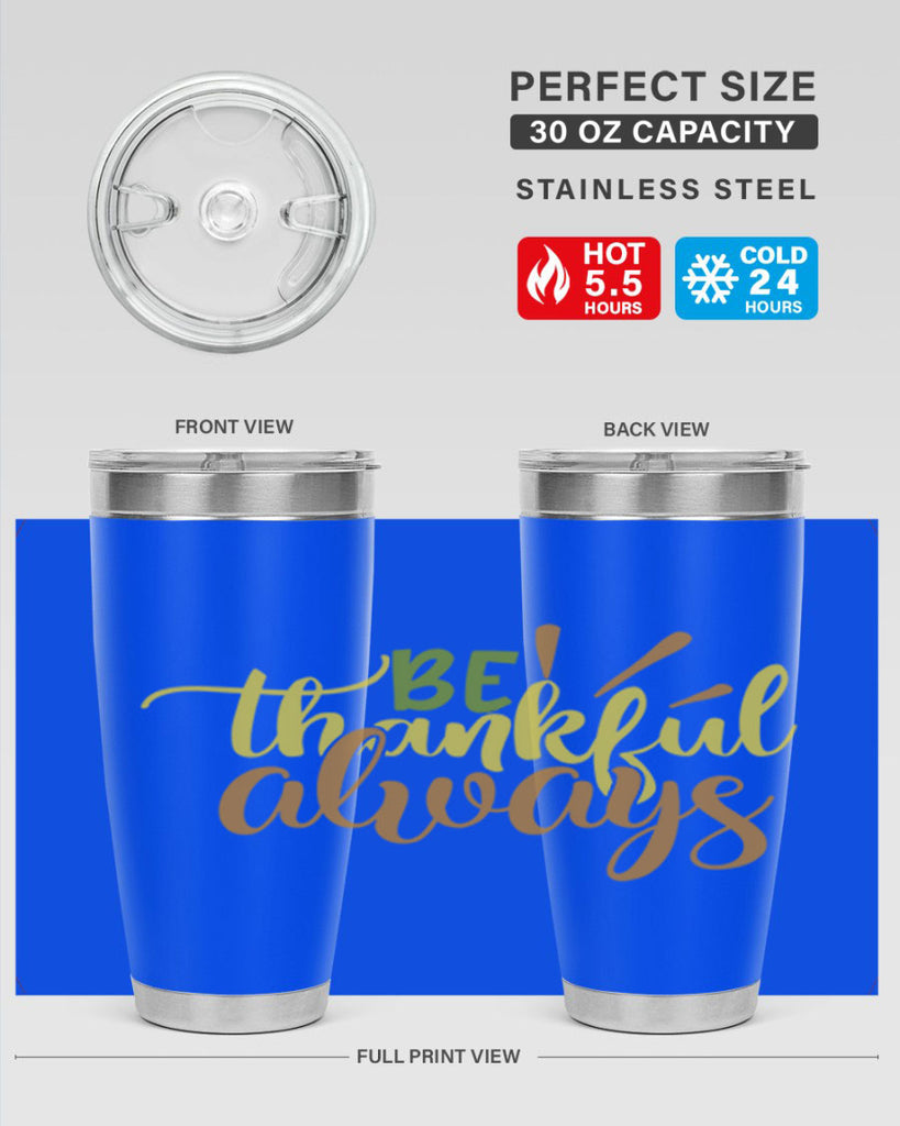 be thankful always 64#- thanksgiving- Tumbler