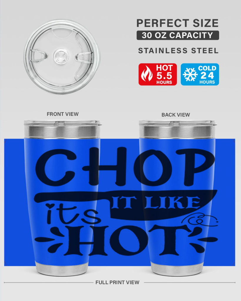 chop it like its hot 114#- kitchen- Tumbler