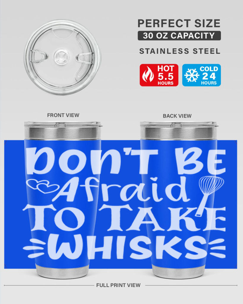 dont be afraid to take whisks 40#- kitchen- Tumbler