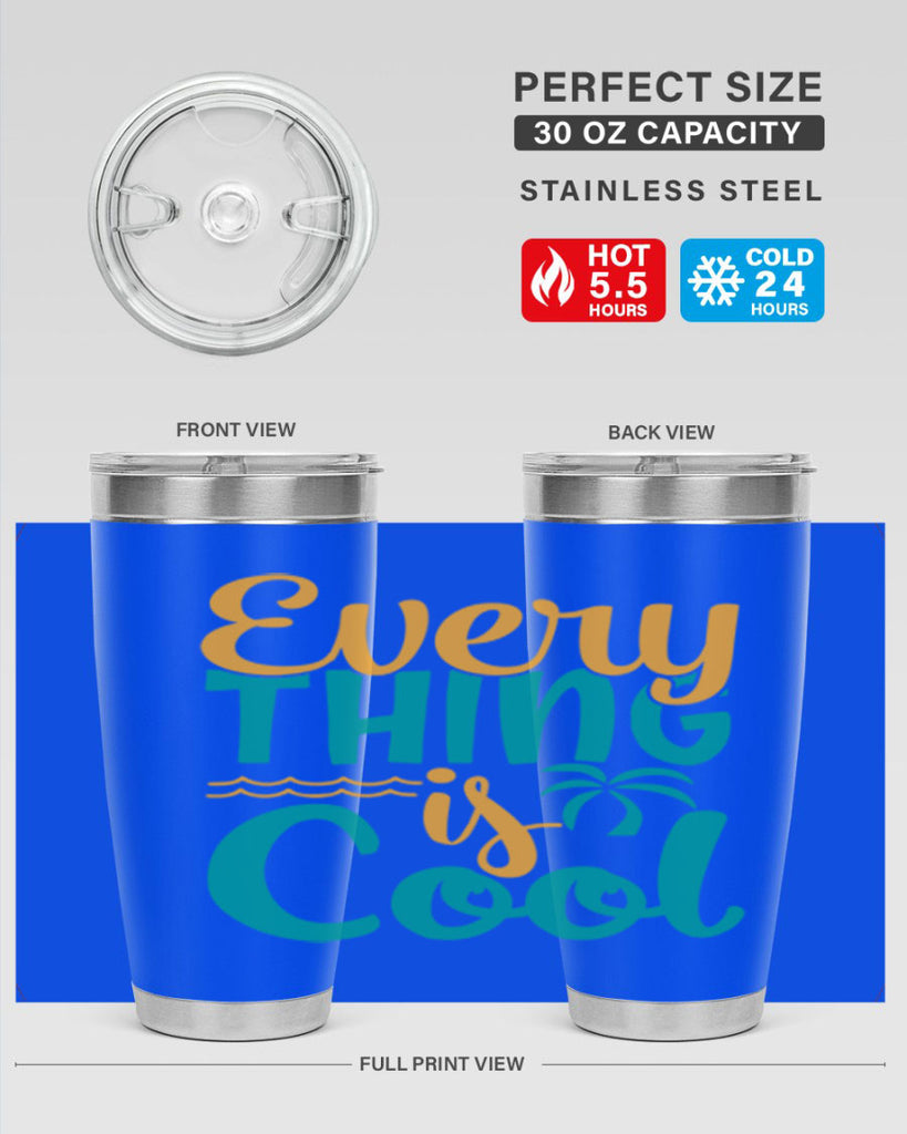 every thing is cool Style 106#- summer- Tumbler