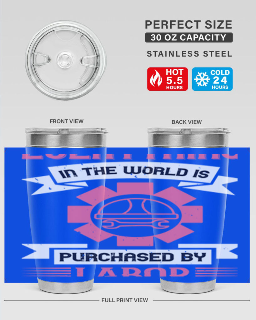 everything in the world is purchased by labor 43#- labor day- Tumbler