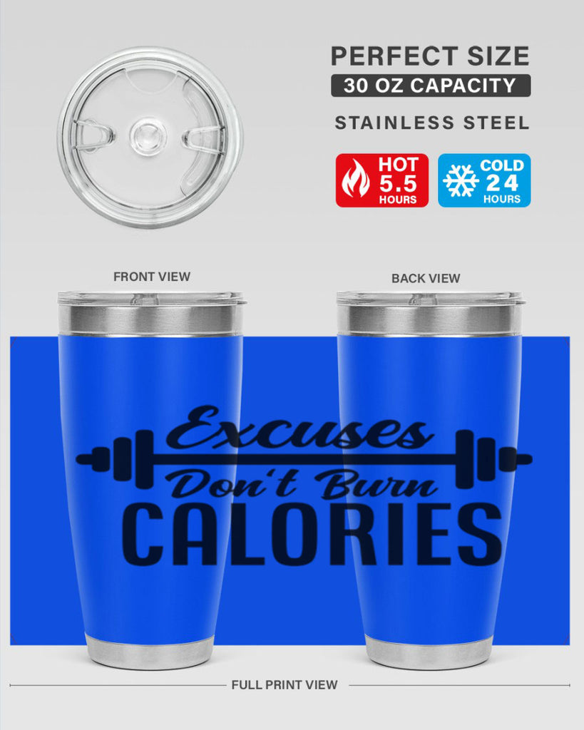 excuses dont burn calories 45#- gym- Tumbler