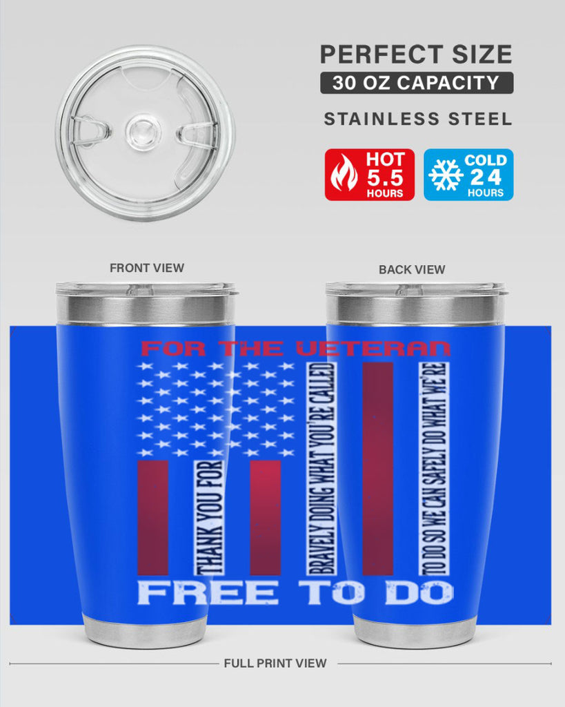 for the veteran thank you for bravely doing what you’re called 62#- Veterns Day- Tumbler