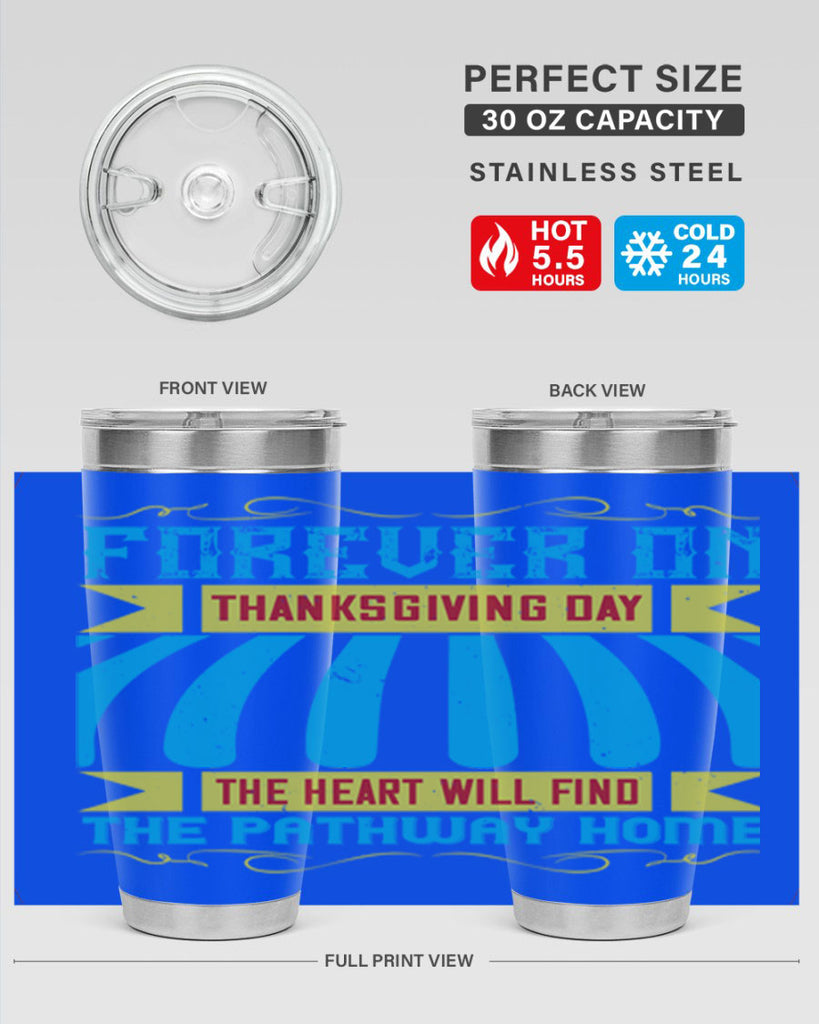 forever on thanksgiving day the heart will find the pathway home 46#- thanksgiving- Tumbler