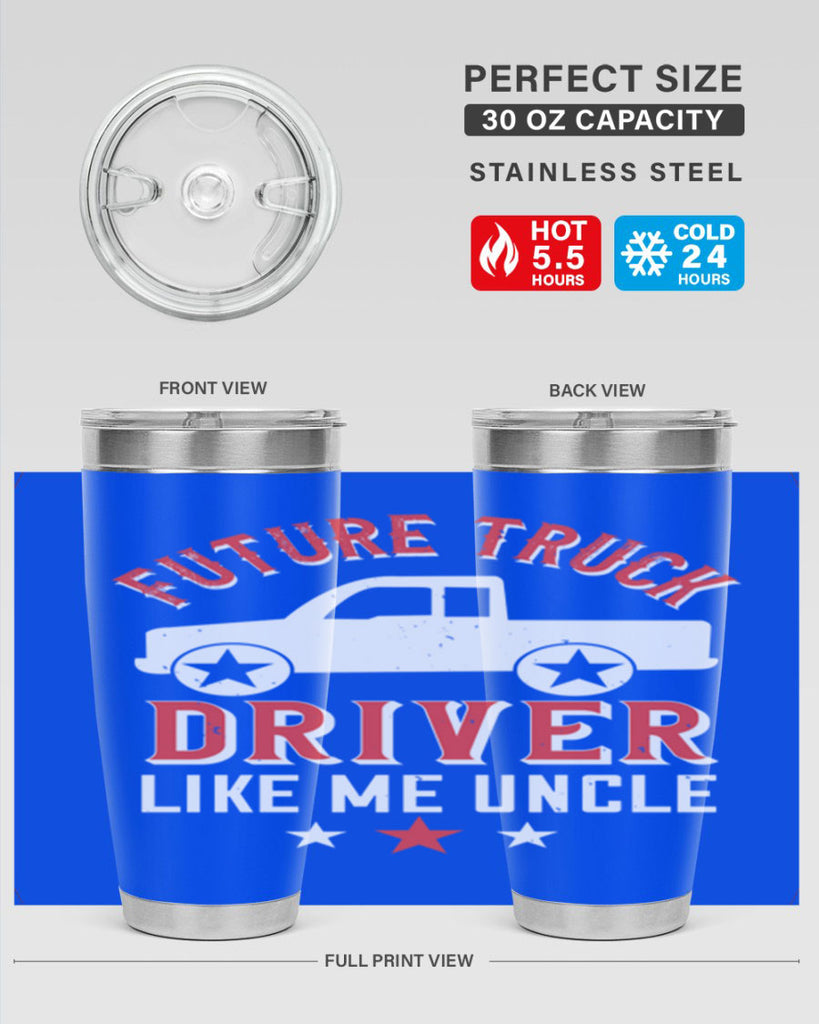 future truck driver like me uncle Style 49#- truck driver- tumbler