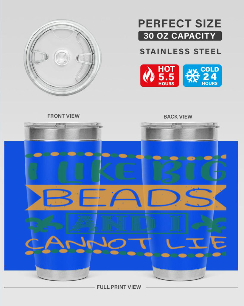 i like big beads and i cannot lie 67#- mardi gras- Tumbler