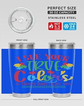 i see your true colors thats why i love you Style 24#- autism- Tumbler