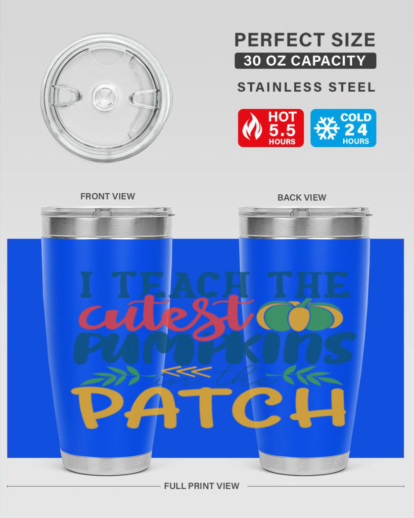i teach the cutest pumpkins in the patch Style 175#- teacher- tumbler