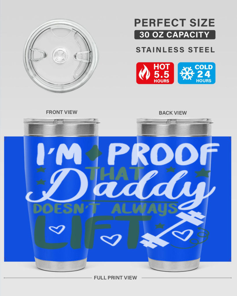 i’m proof that daddy doesn’t always lift 87#- fathers day- Tumbler