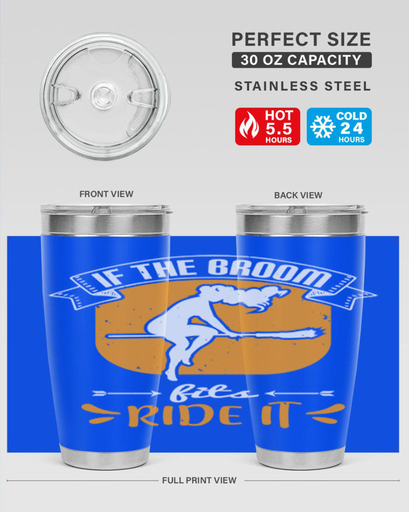 if the broom fits ride it 146#- halloween- Tumbler