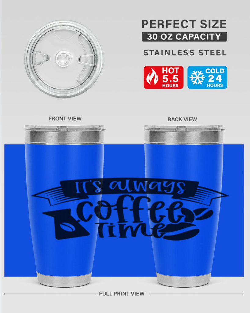 its always coffee time 90#- coffee- Tumbler