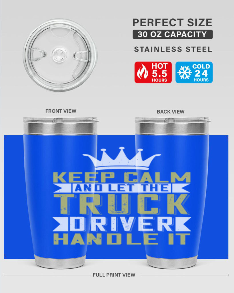 keep calm and let me the truck driver handle it Style 35#- truck driver- tumbler