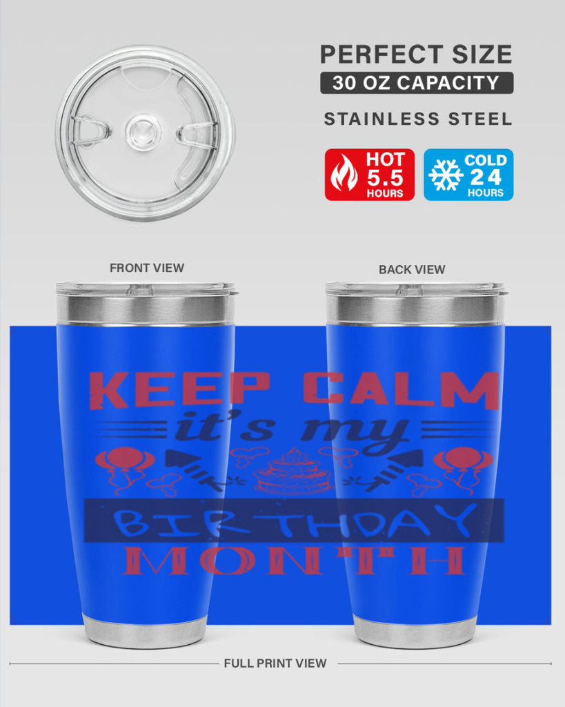 keep calm it’s my birthday month Style 73#- birthday- tumbler