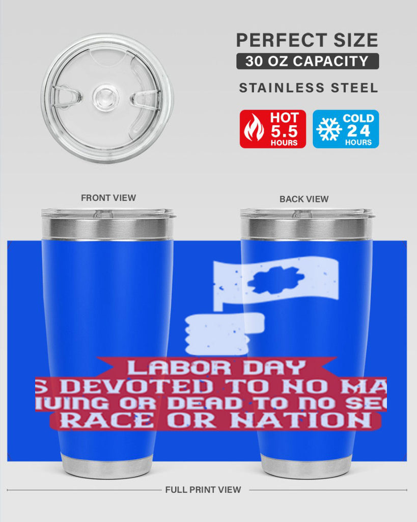 labor day is devoted to no man living or dead to no sect race or nation 33#- labor day- Tumbler