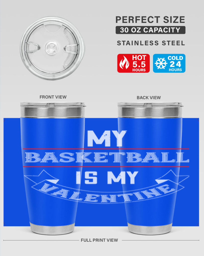 my basketball is my valentine 39#- valentines day- Tumbler
