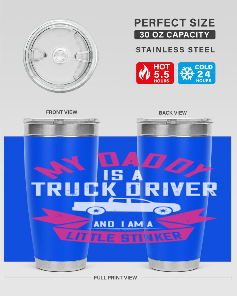 my daddy is a truck driver and i am a little stinker Style 29#- truck driver- tumbler
