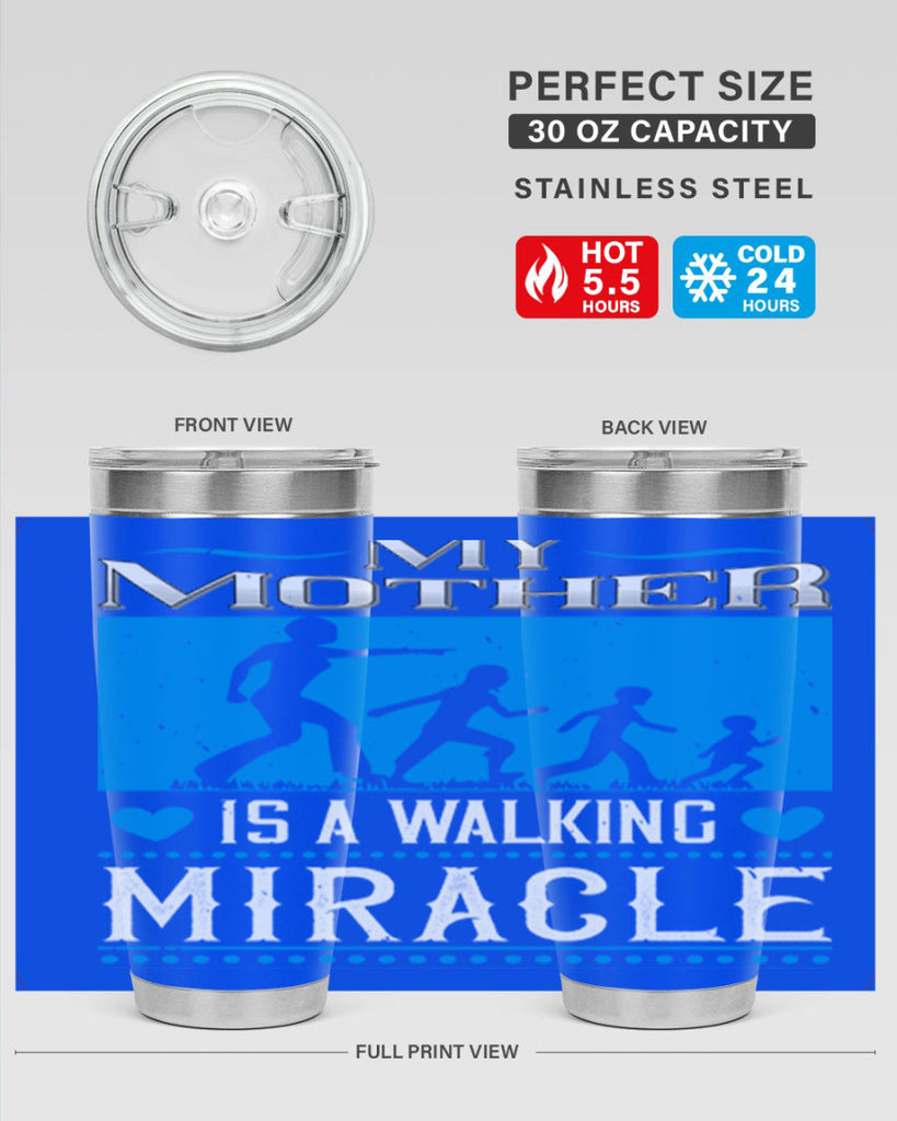 my mother is a walking miracle 45#- mothers day- Tumbler