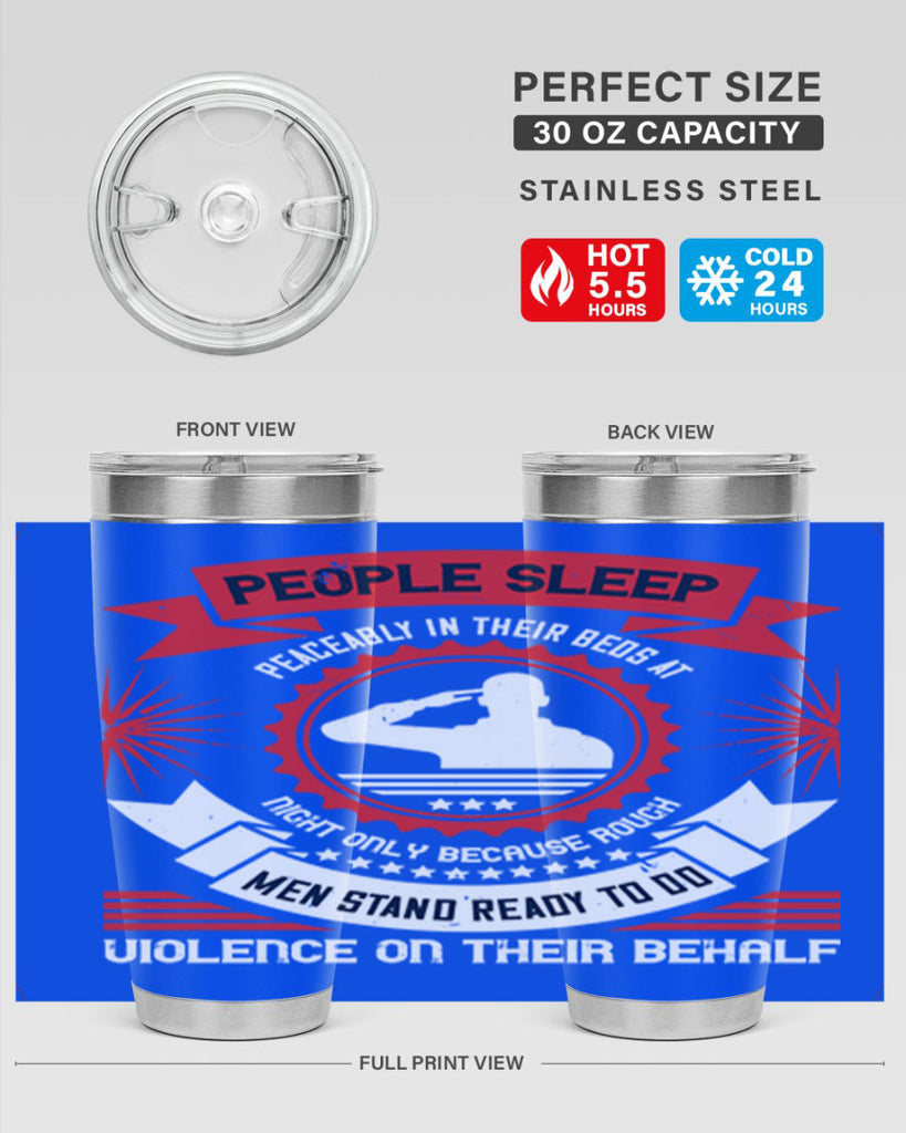 people sleep peaceably in their beds at night only because rough men 34#- Veterns Day- Tumbler